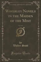 Waverley Novels in the Maiden of the Mist, Vol. 1 of 2 (Classic Reprint)