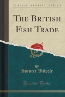 British Fish Trade (Classic Reprint)