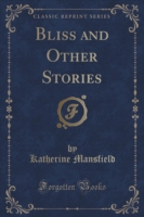 Bliss and Other Stories (Classic Reprint)