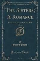 Sisters; A Romance, Vol. 2 of 2