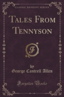 Tales from Tennyson (Classic Reprint)