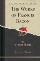 Works of Francis Bacon, Vol. 3 (Classic Reprint)