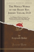 Whole Works of the Right REV. Jeremy Taylor, D.D, Vol. 5 of 15