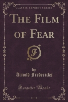 Film of Fear (Classic Reprint)