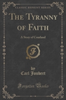 Tyranny of Faith