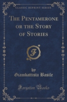 Pentamerone or the Story of Stories (Classic Reprint)