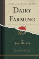 Dairy Farming (Classic Reprint)