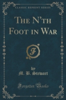N'Th Foot in War (Classic Reprint)