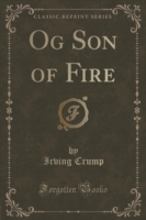 Og Son of Fire (Classic Reprint)