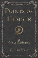 Points of Humour, Vol. 1 (Classic Reprint)