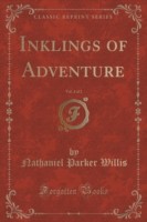 Inklings of Adventure, Vol. 2 of 2 (Classic Reprint)