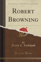 Robert Browning (Classic Reprint)