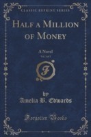 Half a Million of Money, Vol. 1 of 3