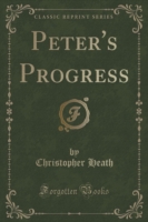 Peter's Progress (Classic Reprint)