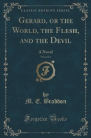 Gerard, or the World, the Flesh, and the Devil, Vol. 2 of 3