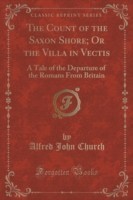 Count of the Saxon Shore; Or the Villa in Vectis