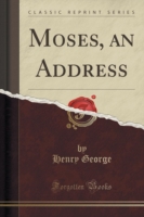 Moses, an Address (Classic Reprint)