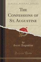 Confessions of St. Augustine (Classic Reprint)