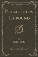 Prometheus Illbound (Classic Reprint)