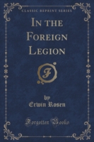 In the Foreign Legion (Classic Reprint)