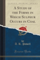 Study of the Forms in Which Sulphur Occurs in Coal, Vol. 111 (Classic Reprint)