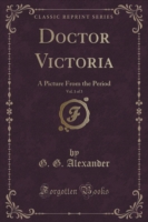 Doctor Victoria, Vol. 1 of 3