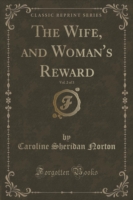 Wife, and Woman's Reward, Vol. 2 of 3 (Classic Reprint)