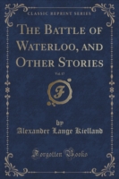 Battle of Waterloo, and Other Stories, Vol. 17 (Classic Reprint)