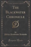 Blackwater Chronicle (Classic Reprint)