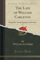 Life of William Carleton, Vol. 1