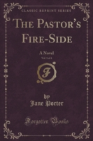 Pastor's Fire-Side, Vol. 1 of 4