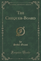 Chequer-Board (Classic Reprint)