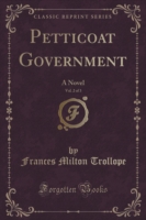 Petticoat Government, Vol. 2 of 3