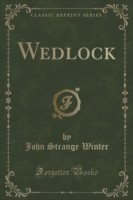 Wedlock (Classic Reprint)