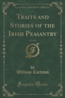 Traits and Stories of the Irish Peasantry, Vol. 3 of 4 (Classic Reprint)