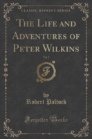Life and Adventures of Peter Wilkins, Vol. 2 (Classic Reprint)
