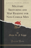 Military Sketching and Map Reading for Non-Coms;& Men (Classic Reprint)