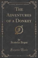 Adventures of a Donkey (Classic Reprint)