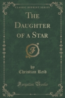 Daughter of a Star (Classic Reprint)