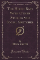 Hired Baby with Other Stories and Social Sketches (Classic Reprint)