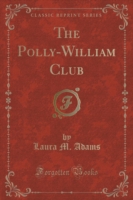 Polly-William Club (Classic Reprint)