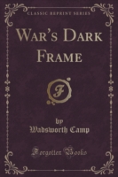 War's Dark Frame (Classic Reprint)