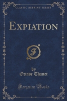 Expiation (Classic Reprint)