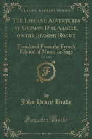 Life and Adventures of Guzman D'Alfarache, or the Spanish Rogue, Vol. 2 of 3