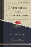 Interpreters and Interpretations (Classic Reprint)