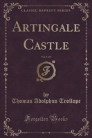 Artingale Castle, Vol. 1 of 3 (Classic Reprint)