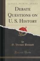 Debate Questions on U. S. History (Classic Reprint)