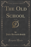 Old School, Vol. 2 of 2 (Classic Reprint)