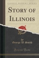 Story of Illinois (Classic Reprint)