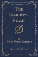 Immortal Flame (Classic Reprint)